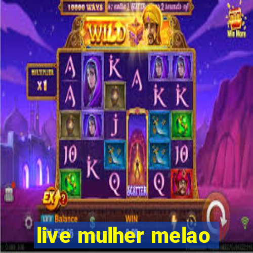 live mulher melao